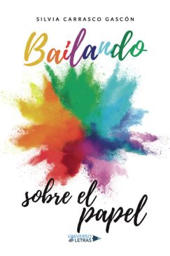 ‘Bailando sobre el papel’, de la turolense Silvia Carrasco, sale a la venta