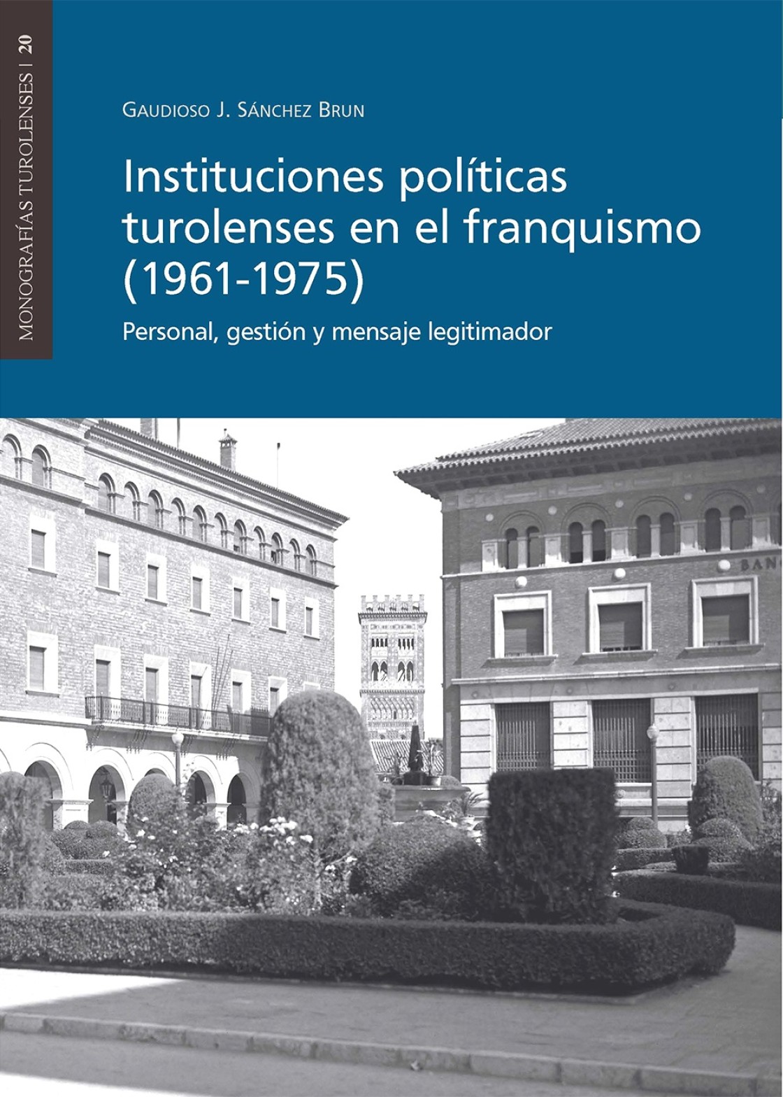 Sánchez Brun completa el estudio de las instituciones franquistas en Teruel