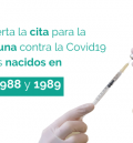 Abiertas las citas para la vacuna contra el covid a los nacidos en el 88 y 89