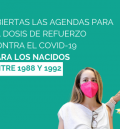 Abiertas las citas de la dosis de refuerzo contra el covid-19 para los nacidos entre 1988 y 1992